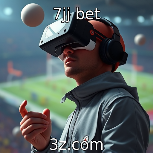 7jj bet : O impacto da realidade virtual nos jogos modernos